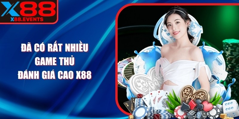Đã có rất nhiều game thủ đánh giá cao X88